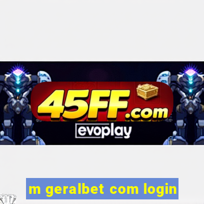 m geralbet com login